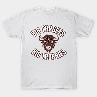 Big Targets Big Profits T-Shirt